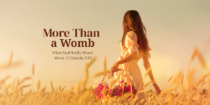 "Woman standing in golden wheat field at sunset holding a basket of flowers — symbolizing feminine strength, identity, and spiritual freedom for Christian women. Blog post on 1 Timothy 2:15 and women in ministry."